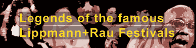 Legends of the famous Lippman+Rau Festivals