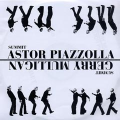 Gerry Mulligan / Astor Piazzolla - Summit