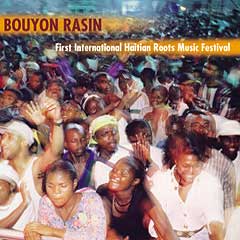 Bouyon Rasin - First International Haitian Roots Festival